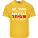 I Don't Mean to Be but I Play Tennis Player Kids T-Shirt Childrens Yellow