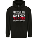 I Don't Mean to Be but I Play Tennis Player Mens 80% Cotton Hoodie Black