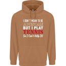 I Don't Mean to Be but I Play Tennis Player Mens 80% Cotton Hoodie Caramel Latte