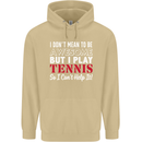 I Don't Mean to Be but I Play Tennis Player Mens 80% Cotton Hoodie Sand