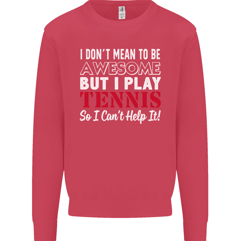 I Don't Mean to Be but I Play Tennis Player Mens Sweatshirt Jumper Heliconia