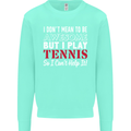 I Don't Mean to Be but I Play Tennis Player Mens Sweatshirt Jumper Peppermint