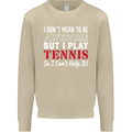 I Don't Mean to Be but I Play Tennis Player Mens Sweatshirt Jumper Sand
