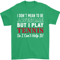 I Don't Mean to Be but I Play Tennis Player Mens T-Shirt Cotton Gildan Irish Green