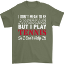 I Don't Mean to Be but I Play Tennis Player Mens T-Shirt Cotton Gildan Military Green