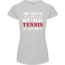 I Don't Mean to Be but I Play Tennis Player Womens Petite Cut T-Shirt Sports Grey