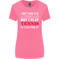 I Don't Mean to Be but I Play Tennis Player Womens Wider Cut T-Shirt Azalea