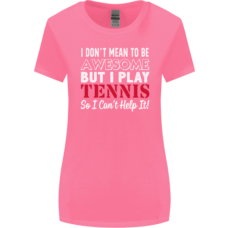 I Don't Mean to Be but I Play Tennis Player Womens Wider Cut T-Shirt Azalea