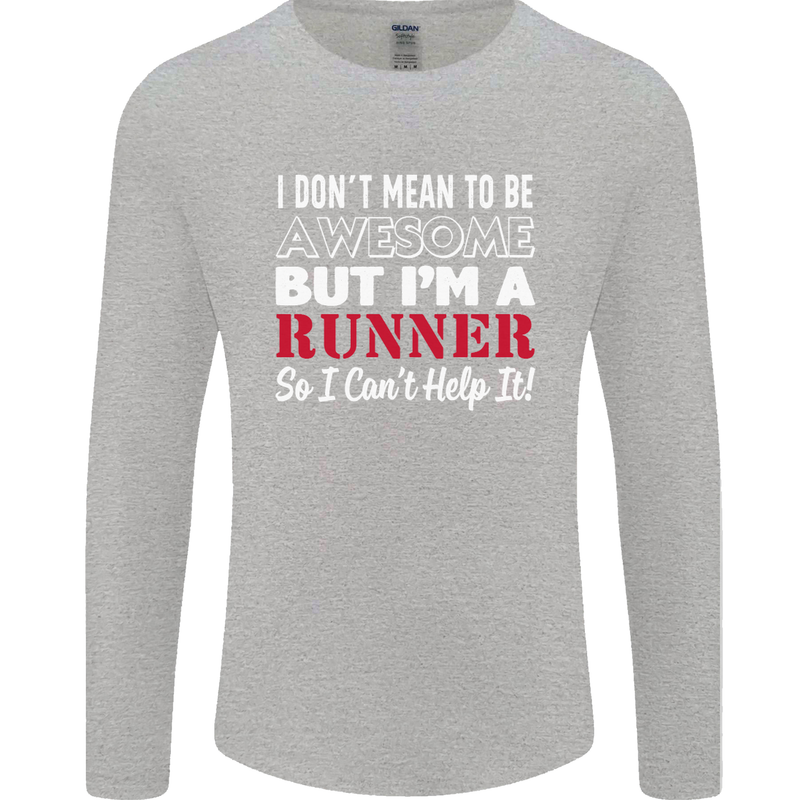 I Don't Mean to Be but I'm Runner Running Mens Long Sleeve T-Shirt Sports Grey