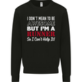 I Don't Mean to Be but I'm Runner Running Mens Sweatshirt Jumper Black