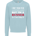 I Don't Mean to Be but I'm Runner Running Mens Sweatshirt Jumper Light Blue
