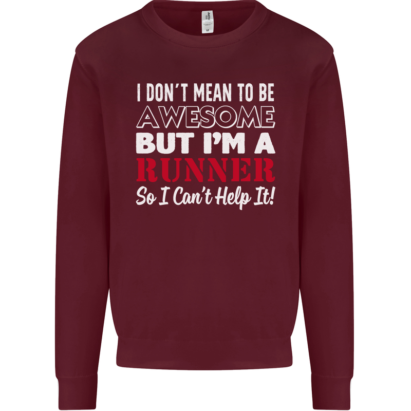 I Don't Mean to Be but I'm Runner Running Mens Sweatshirt Jumper Maroon