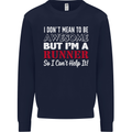 I Don't Mean to Be but I'm Runner Running Mens Sweatshirt Jumper Navy Blue