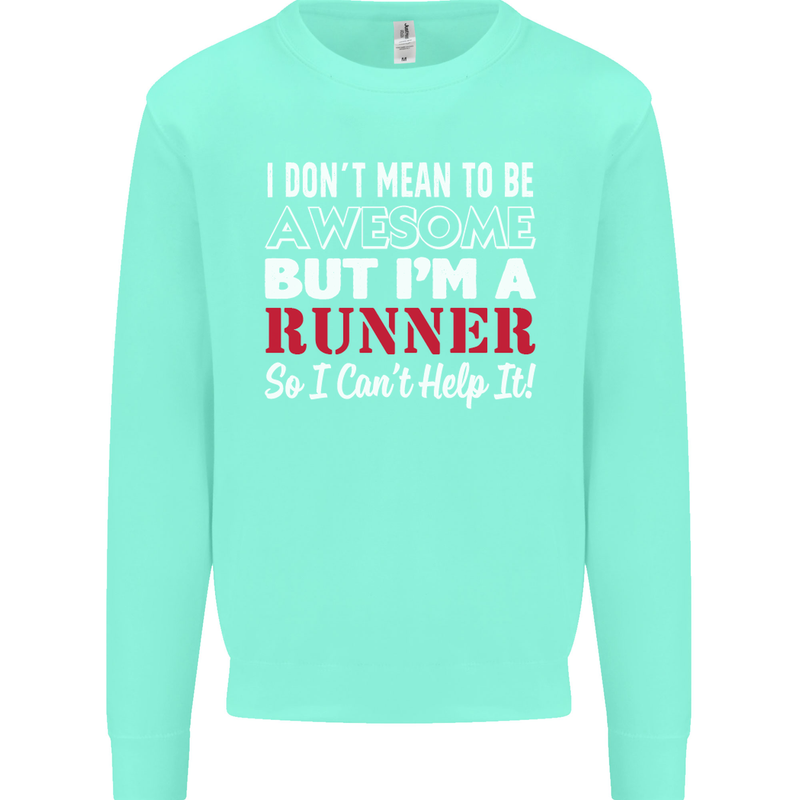 I Don't Mean to Be but I'm Runner Running Mens Sweatshirt Jumper Peppermint