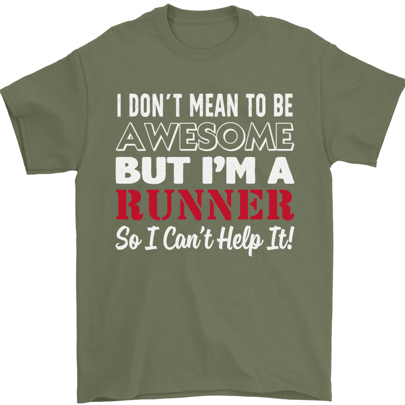 I Don't Mean to Be but I'm Runner Running Mens T-Shirt Cotton Gildan Military Green