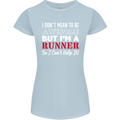 I Don't Mean to Be but I'm Runner Running Womens Petite Cut T-Shirt Light Blue