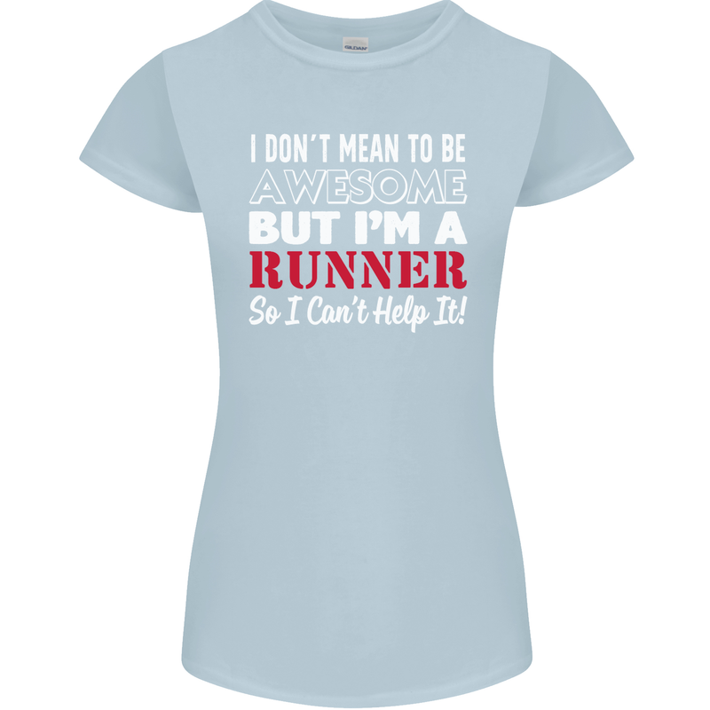 I Don't Mean to Be but I'm Runner Running Womens Petite Cut T-Shirt Light Blue