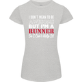 I Don't Mean to Be but I'm Runner Running Womens Petite Cut T-Shirt Sports Grey