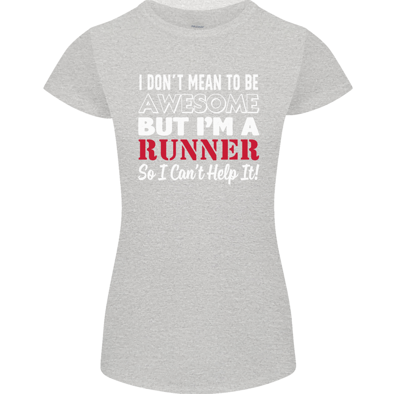 I Don't Mean to Be but I'm Runner Running Womens Petite Cut T-Shirt Sports Grey