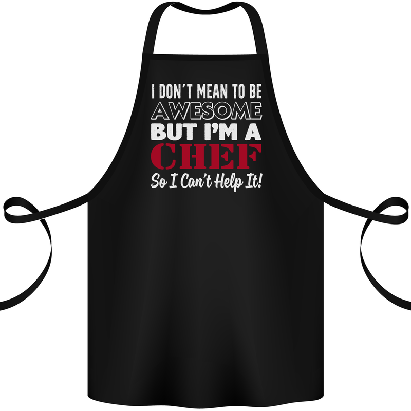 I Don't Mean to Be but I'm a Chef Cotton Apron 100% Organic Black