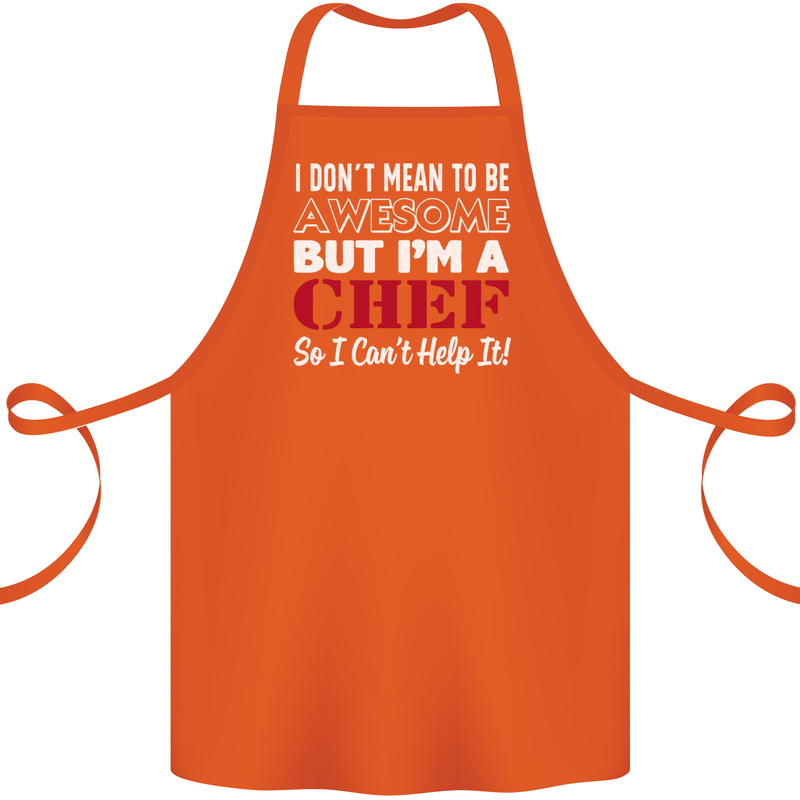 I Don't Mean to Be but I'm a Chef Cotton Apron 100% Organic Orange