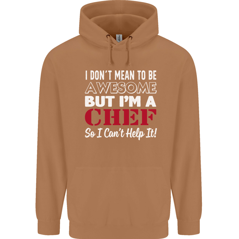 I Don't Mean to Be but I'm a Chef Mens 80% Cotton Hoodie Caramel Latte