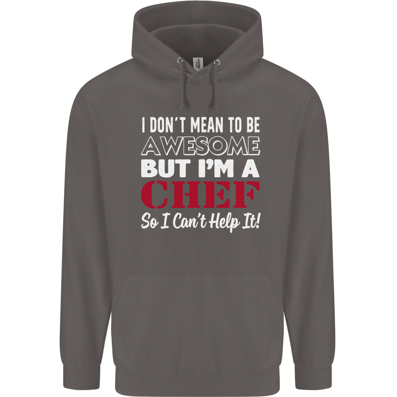 I Don't Mean to Be but I'm a Chef Mens 80% Cotton Hoodie Charcoal