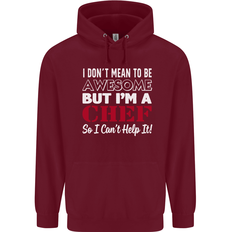 I Don't Mean to Be but I'm a Chef Mens 80% Cotton Hoodie Maroon