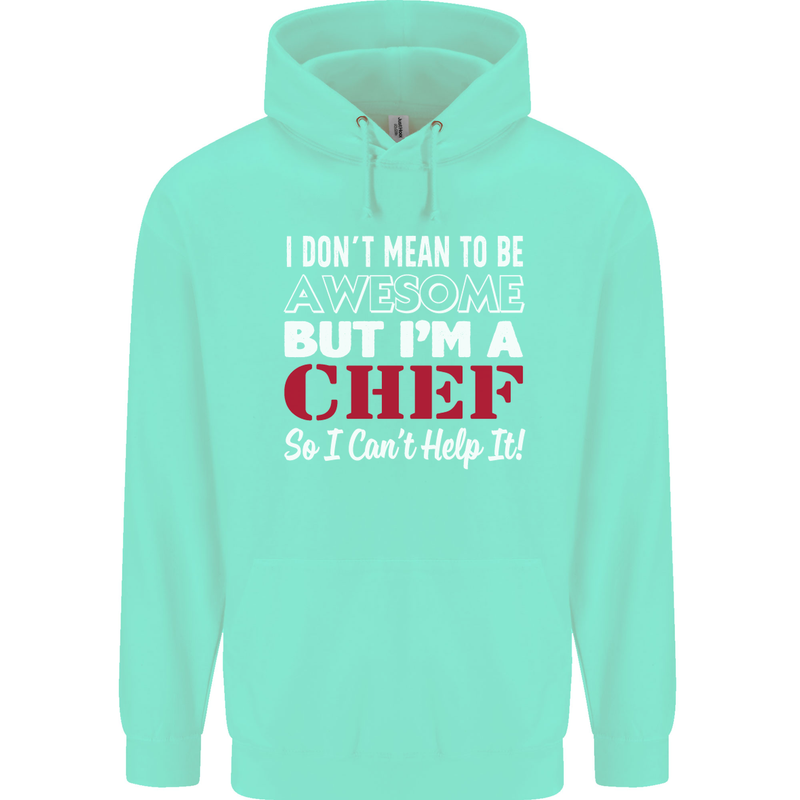 I Don't Mean to Be but I'm a Chef Mens 80% Cotton Hoodie Peppermint