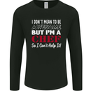 I Don't Mean to Be but I'm a Chef Mens Long Sleeve T-Shirt Black