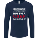 I Don't Mean to Be but I'm a Chef Mens Long Sleeve T-Shirt Navy Blue