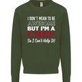 I Don't Mean to Be but I'm a Chef Mens Sweatshirt Jumper Forest Green