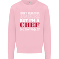 I Don't Mean to Be but I'm a Chef Mens Sweatshirt Jumper Light Pink