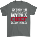 I Don't Mean to Be but I'm a Chef Mens T-Shirt Cotton Gildan Charcoal