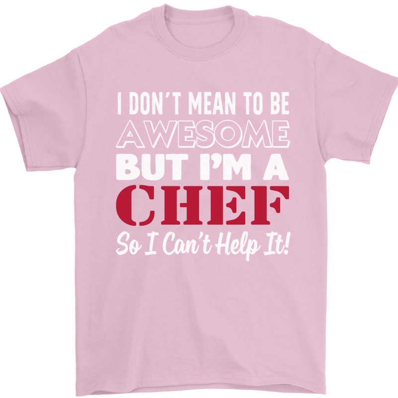I Don't Mean to Be but I'm a Chef Mens T-Shirt Cotton Gildan Light Pink