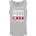 I Don't Mean to Be but I'm a Chef Mens Vest Tank Top Sports Grey