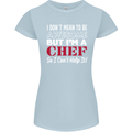 I Don't Mean to Be but I'm a Chef Womens Petite Cut T-Shirt Light Blue