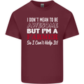 I Don't Mean to Be but I'm a Farmer Tractor Mens Cotton T-Shirt Tee Top Maroon