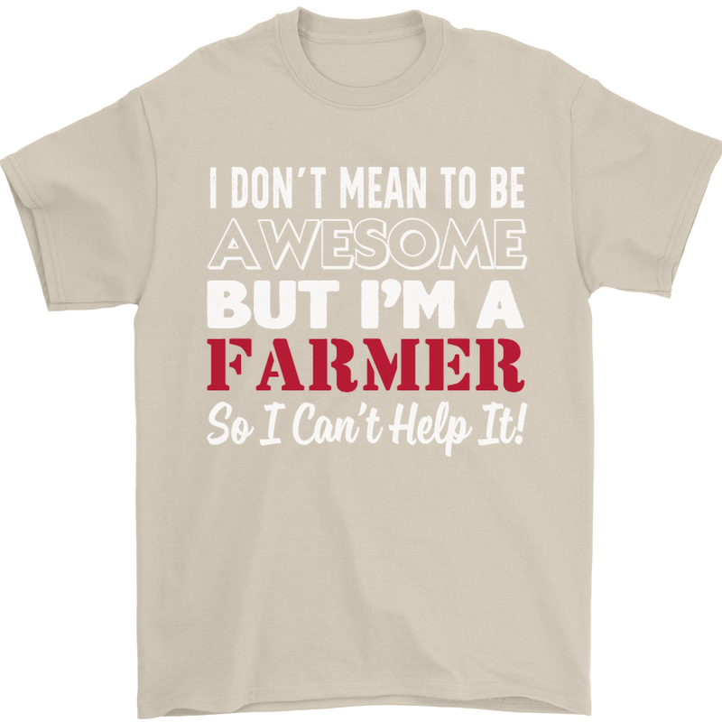 I Don't Mean to Be but I'm a Farmer Tractor Mens T-Shirt Cotton Gildan Sand