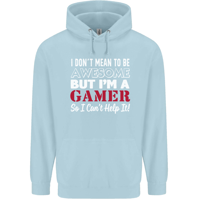 I Don't Mean to Be but I'm a Gamer Gaming Childrens Kids Hoodie Light Blue