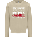 I Don't Mean to Be but I'm a Gamer Gaming Mens Sweatshirt Jumper Sand