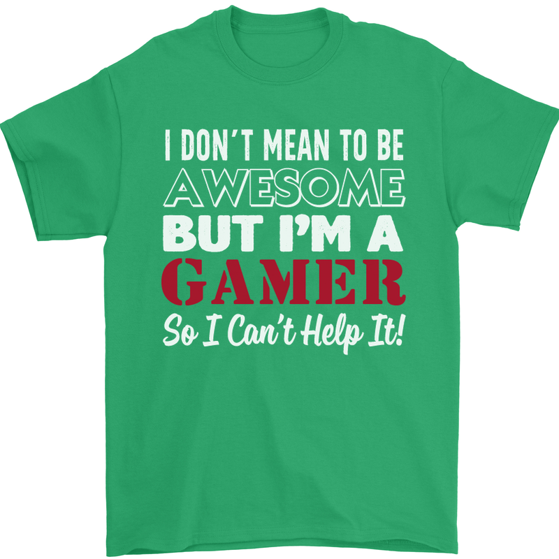 I Don't Mean to Be but I'm a Gamer Gaming Mens T-Shirt Cotton Gildan Irish Green