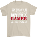 I Don't Mean to Be but I'm a Gamer Gaming Mens T-Shirt Cotton Gildan Sand