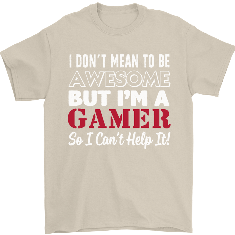 I Don't Mean to Be but I'm a Gamer Gaming Mens T-Shirt Cotton Gildan Sand