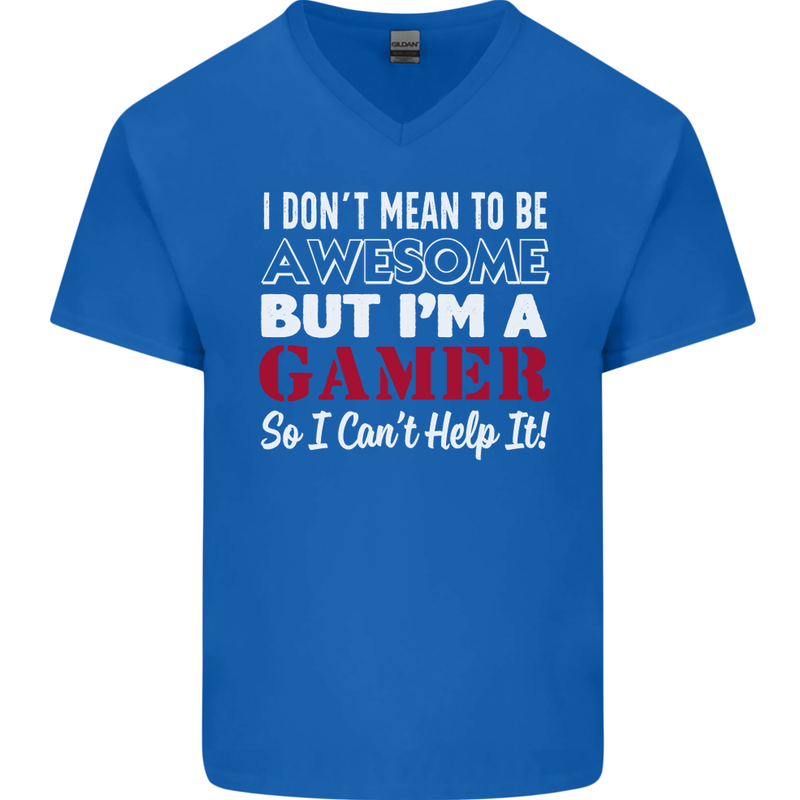 I Don't Mean to Be but I'm a Gamer Gaming Mens V-Neck Cotton T-Shirt Royal Blue