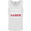 I Don't Mean to Be but I'm a Gamer Gaming Mens Vest Tank Top White