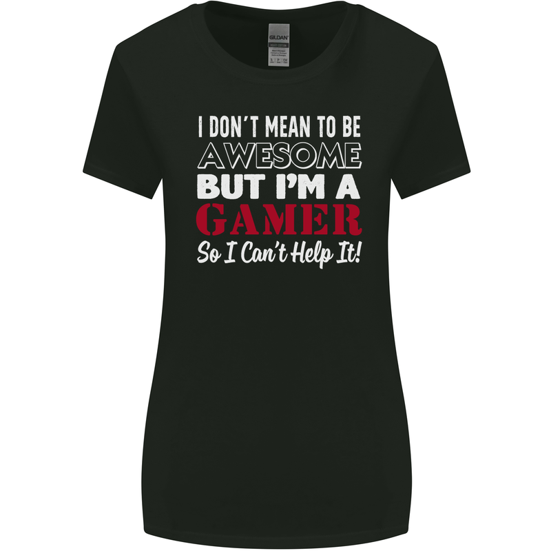 I Don't Mean to Be but I'm a Gamer Gaming Womens Wider Cut T-Shirt Black
