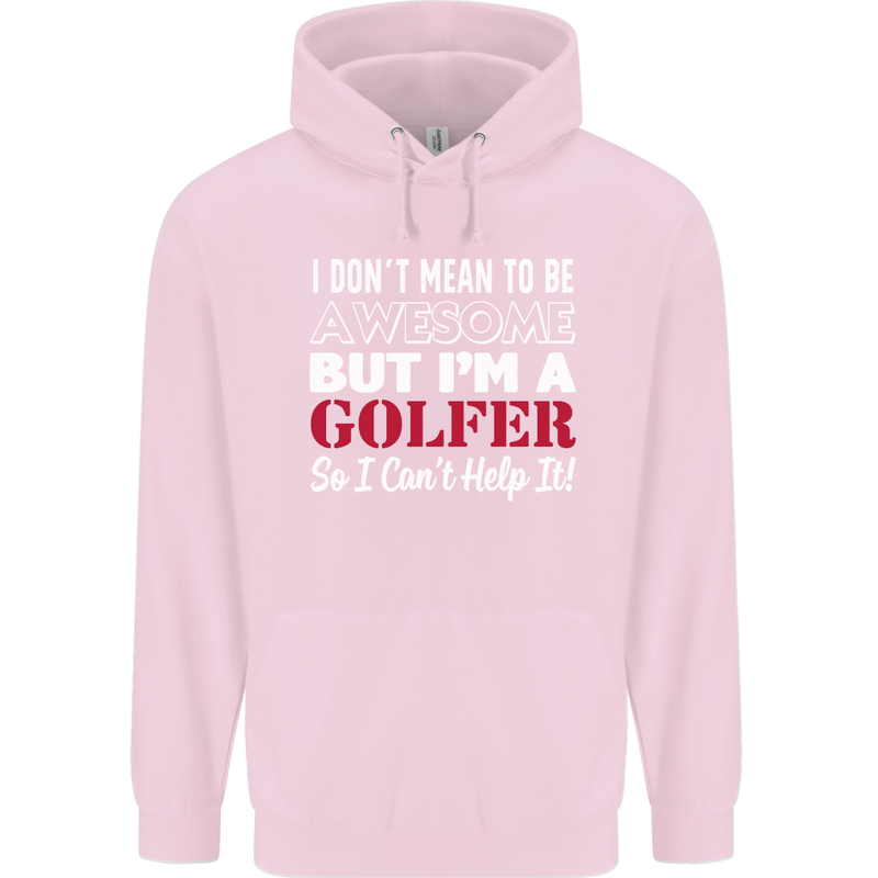 I Don't Mean to Be but I'm a Golfer Golf Childrens Kids Hoodie Light Pink