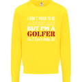 I Don't Mean to Be but I'm a Golfer Golf Kids Sweatshirt Jumper Yellow