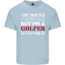 I Don't Mean to Be but I'm a Golfer Golf Kids T-Shirt Childrens Light Blue